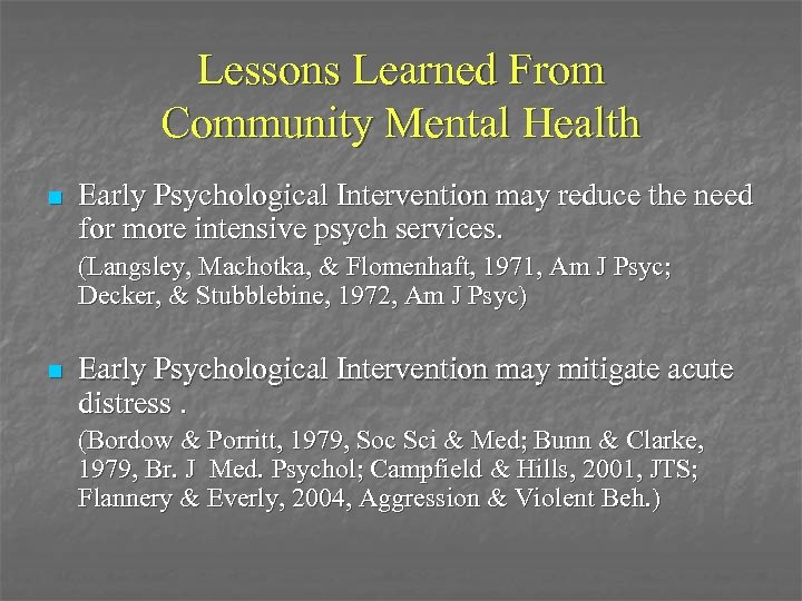 Lessons Learned From Community Mental Health n Early Psychological Intervention may reduce the need