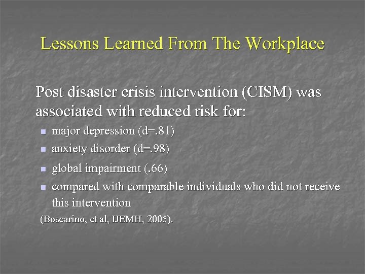 Lessons Learned From The Workplace Post disaster crisis intervention (CISM) was associated with reduced