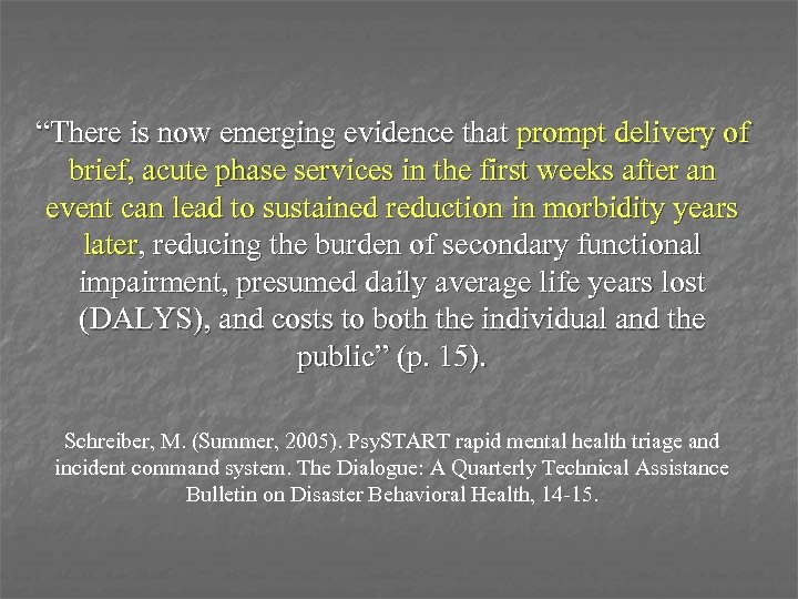 “There is now emerging evidence that prompt delivery of brief, acute phase services in