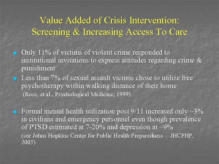 Value Added of Crisis Intervention: Screening & Increasing Access To Care n n Only
