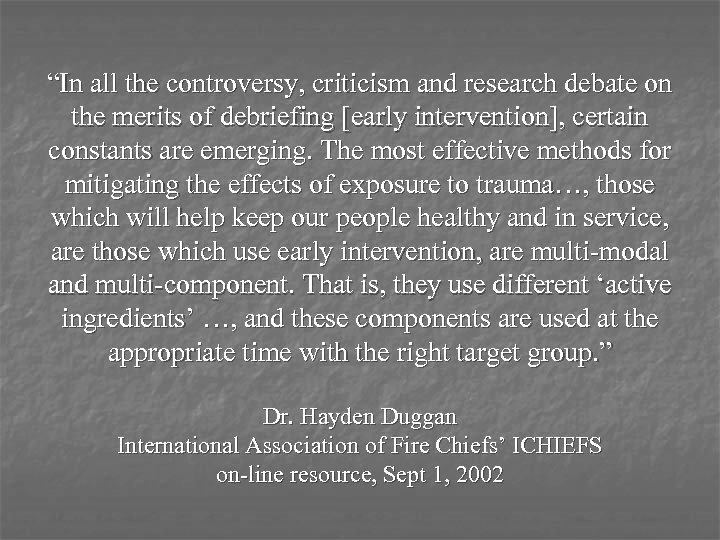 “In all the controversy, criticism and research debate on the merits of debriefing [early