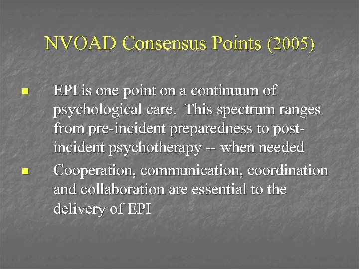 NVOAD Consensus Points (2005) n n EPI is one point on a continuum of