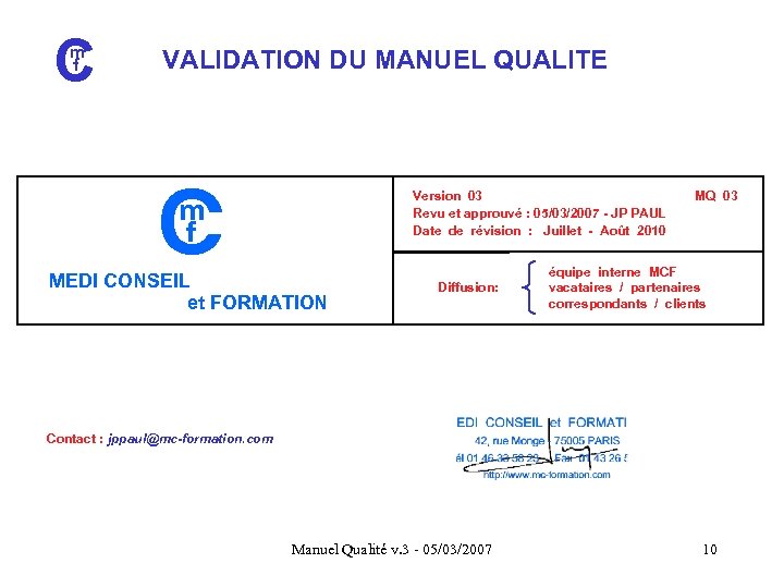 C m f VALIDATION DU MANUEL QUALITE O Version 03 Revu et approuvé :