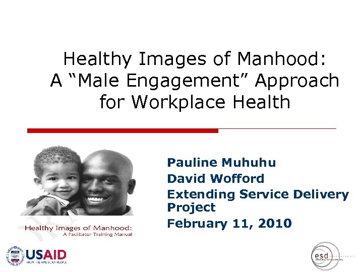 Healthy Images of Manhood: A “Male Engagement” Approach for Workplace Health Pauline Muhuhu David