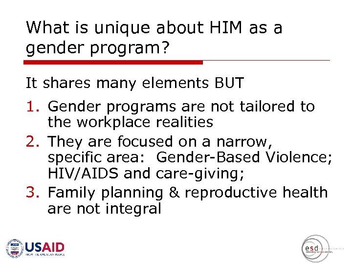 What is unique about HIM as a gender program? It shares many elements BUT