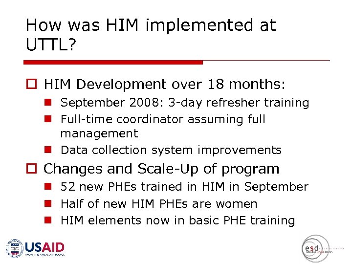 How was HIM implemented at UTTL? o HIM Development over 18 months: n September