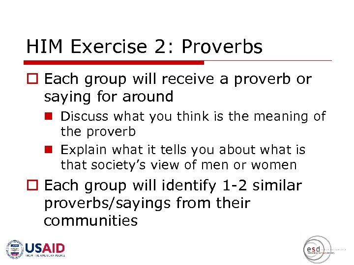 HIM Exercise 2: Proverbs o Each group will receive a proverb or saying for