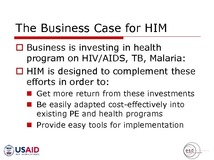 The Business Case for HIM o Business is investing in health program on HIV/AIDS,