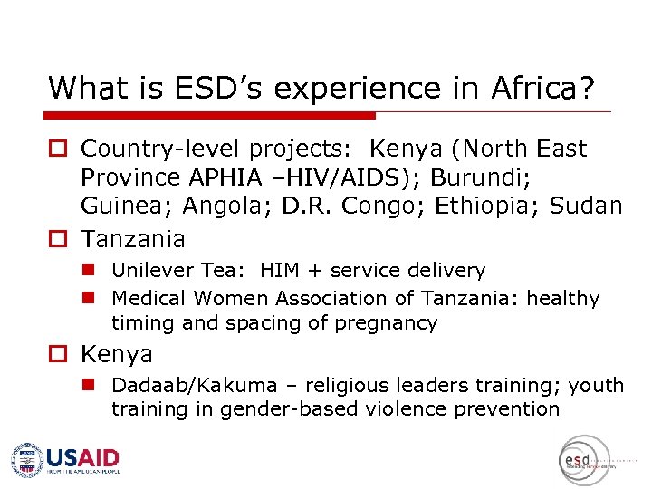 What is ESD’s experience in Africa? o Country-level projects: Kenya (North East Province APHIA