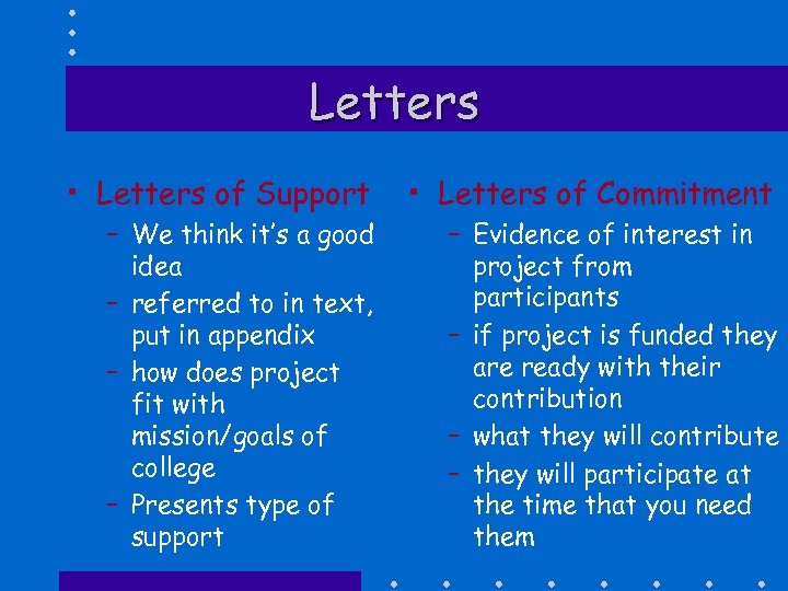 Letters • Letters of Support • Letters of Commitment – We think it’s a