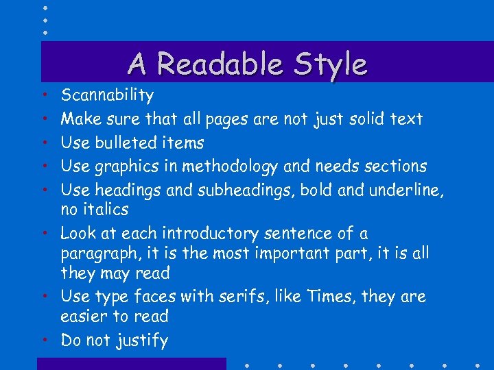  • • • A Readable Style Scannability Make sure that all pages are