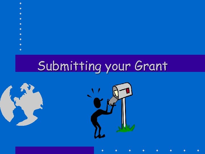 Submitting your Grant 