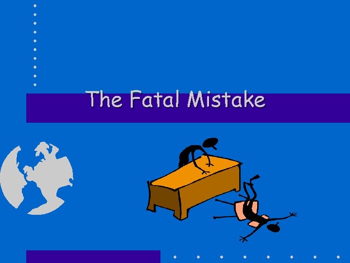 The Fatal Mistake 