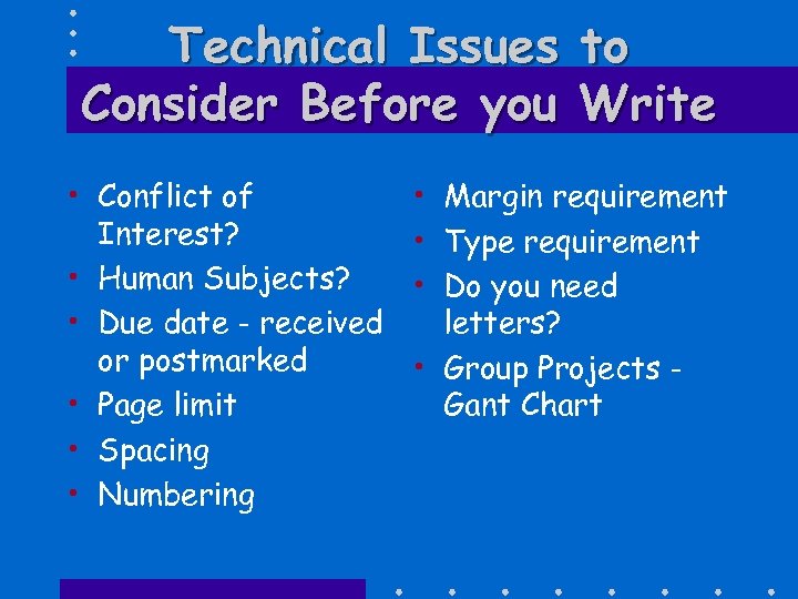 Technical Issues to Consider Before you Write • Conflict of Interest? • Human Subjects?
