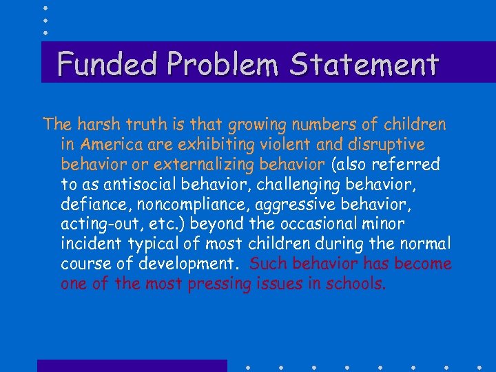 Funded Problem Statement The harsh truth is that growing numbers of children in America