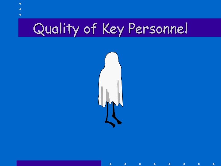 Quality of Key Personnel 