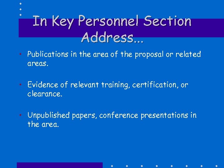 In Key Personnel Section Address. . . • Publications in the area of the