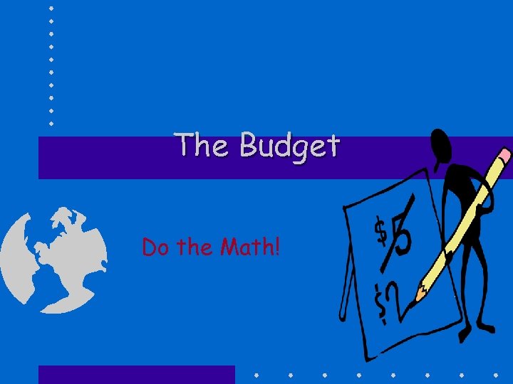 The Budget Do the Math! 