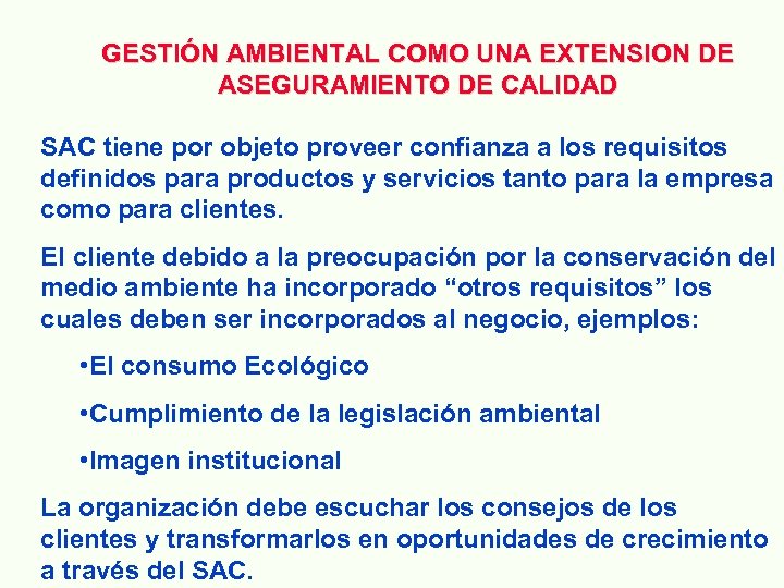 GESTIÓN AMBIENTAL COMO UNA EXTENSION DE ASEGURAMIENTO DE CALIDAD SAC tiene por objeto proveer