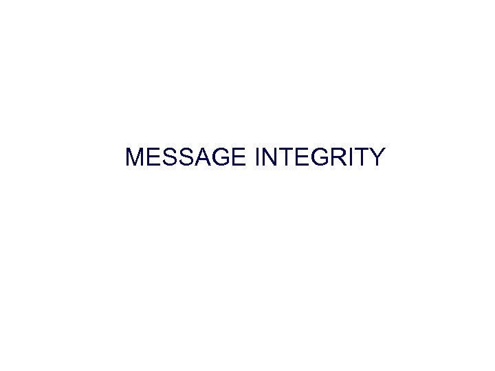 MESSAGE INTEGRITY 