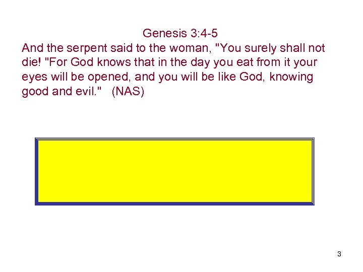 Genesis 3: 2 -3 Revelation 3: 1 