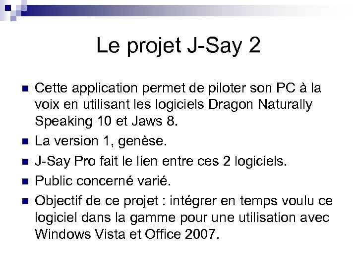 Le projet J-Say 2 n n n Cette application permet de piloter son PC