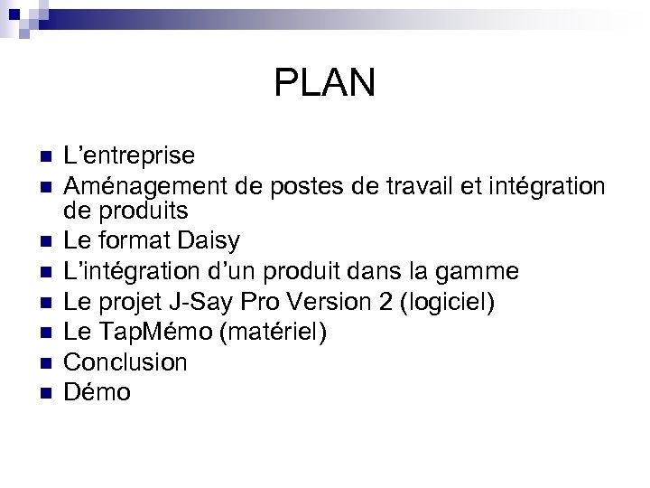 PLAN n n n n L’entreprise Aménagement de postes de travail et intégration de