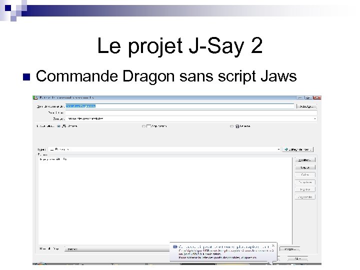 Le projet J-Say 2 n Commande Dragon sans script Jaws 