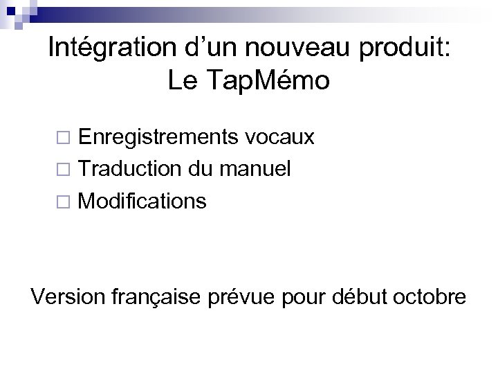Intégration d’un nouveau produit: Le Tap. Mémo Enregistrements vocaux ¨ Traduction du manuel ¨