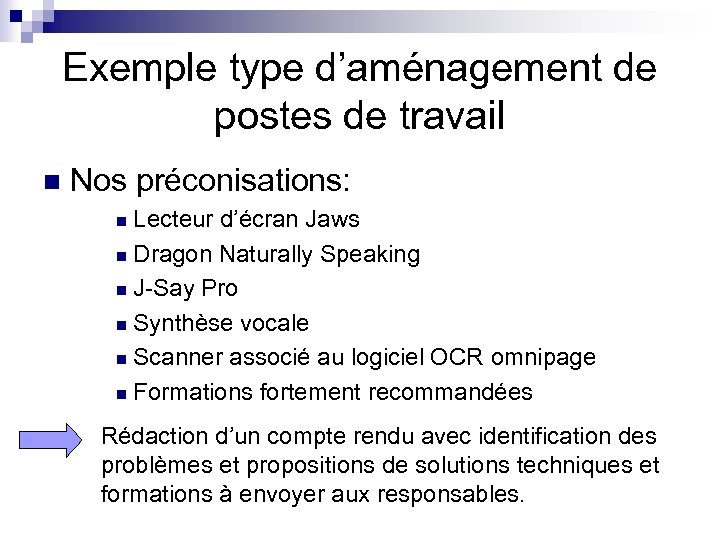 Exemple type d’aménagement de postes de travail n Nos préconisations: Lecteur d’écran Jaws n