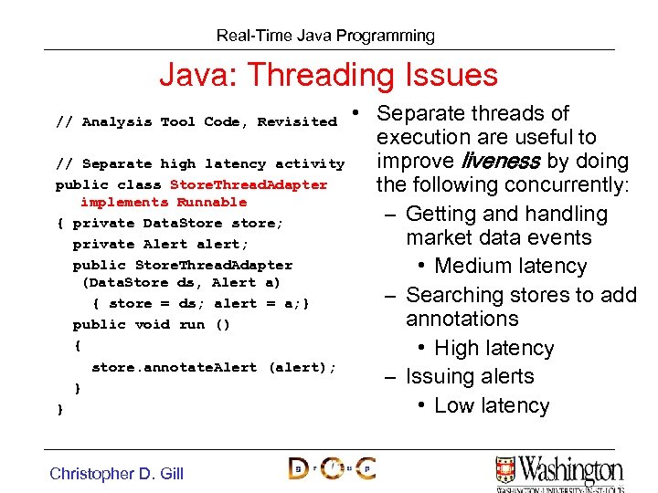 Real-Time Java Programming Java: Threading Issues • Separate threads of execution are useful to