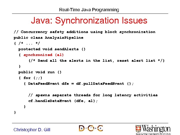 Real-Time Java Programming Java: Synchronization Issues // Concurrency safety additions using block synchronization public