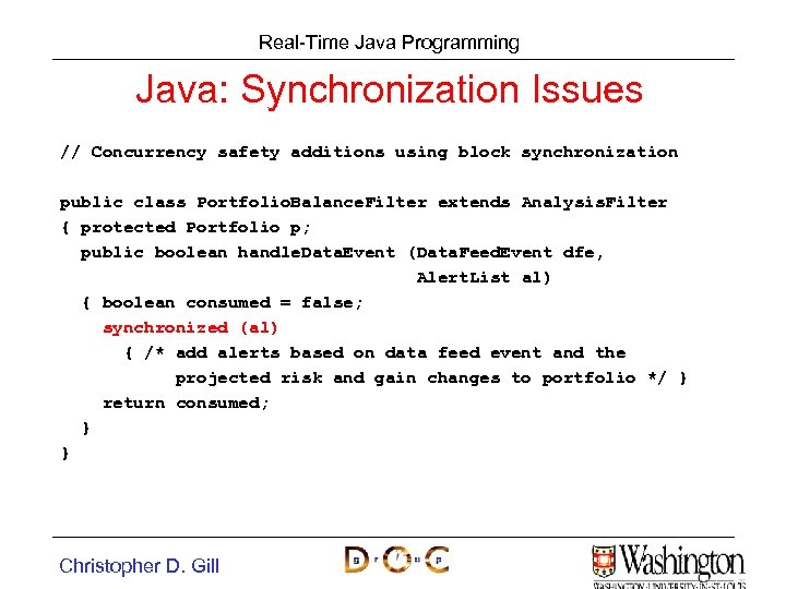 Real-Time Java Programming Java: Synchronization Issues // Concurrency safety additions using block synchronization public