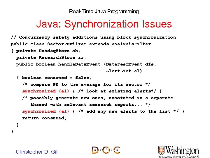 Real-Time Java Programming Java: Synchronization Issues // Concurrency safety additions using block synchronization public