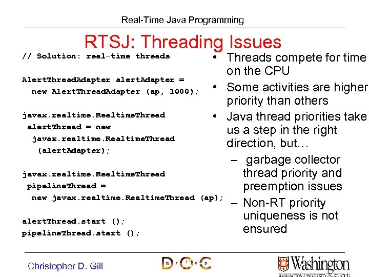 Real-Time Java Programming RTSJ: Threading Issues • Threads compete for time on the CPU