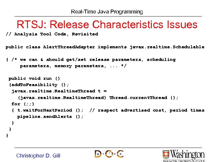Real-Time Java Programming RTSJ: Release Characteristics Issues // Analysis Tool Code, Revisited public class