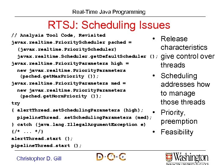 Real-Time Java Programming RTSJ: Scheduling Issues // Analysis Tool Code, Revisited • javax. realtime.