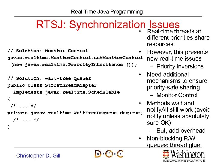 Real-Time Java Programming RTSJ: Synchronization Real-time threads at Issues • // Solution: Monitor Control