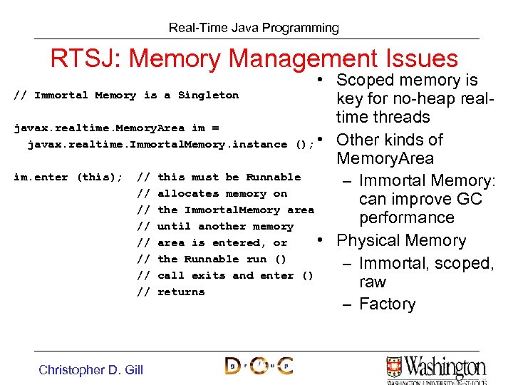 Real-Time Java Programming RTSJ: Memory Management Issues • Scoped memory is // Immortal Memory