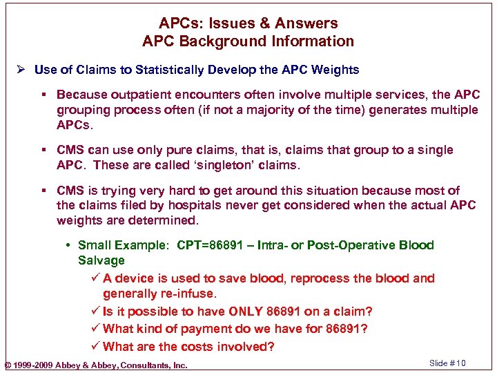 APCs: Issues & Answers APC Background Information Ø Use of Claims to Statistically Develop