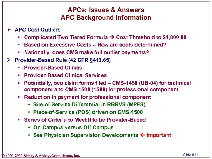 APCs: Issues & Answers APC Background Information Ø APC Cost Outliers § Complicated Two-Tiered