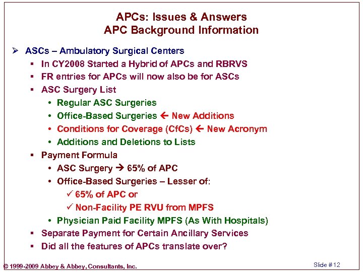 APCs: Issues & Answers APC Background Information Ø ASCs – Ambulatory Surgical Centers §