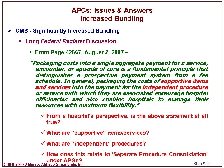 APCs: Issues & Answers Increased Bundling Ø CMS - Significantly Increased Bundling § Long