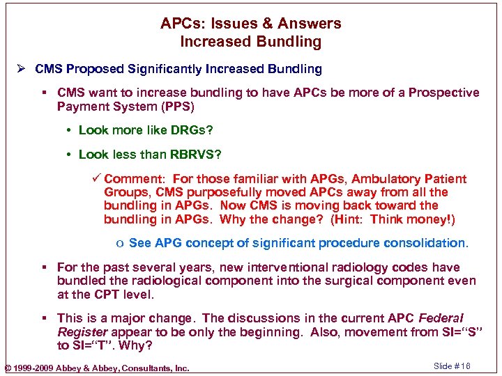 APCs: Issues & Answers Increased Bundling Ø CMS Proposed Significantly Increased Bundling § CMS