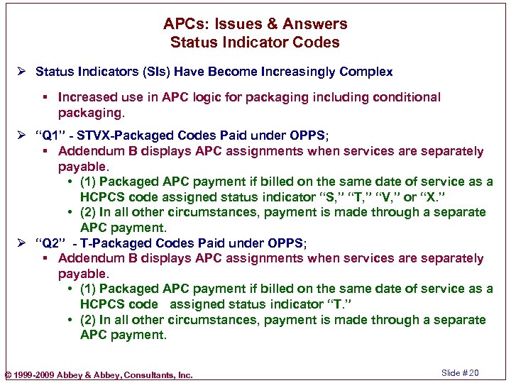 APCs: Issues & Answers Status Indicator Codes Ø Status Indicators (SIs) Have Become Increasingly