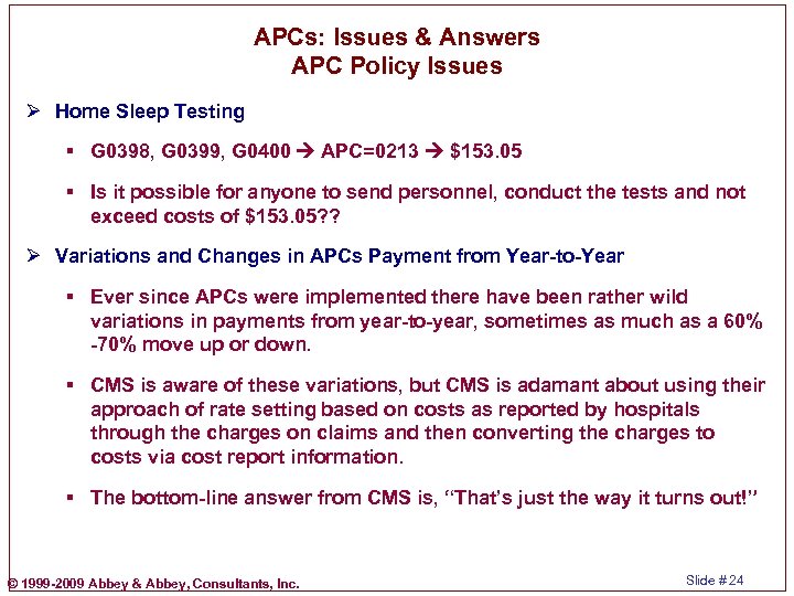 APCs: Issues & Answers APC Policy Issues Ø Home Sleep Testing § G 0398,