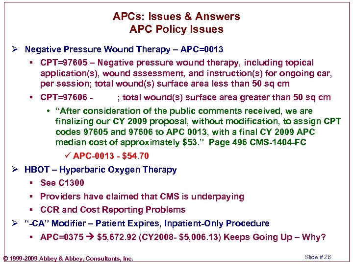 APCs: Issues & Answers APC Policy Issues Ø Negative Pressure Wound Therapy – APC=0013