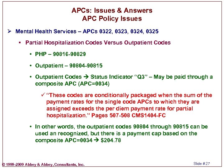 APCs: Issues & Answers APC Policy Issues Ø Mental Health Services – APCs 0322,