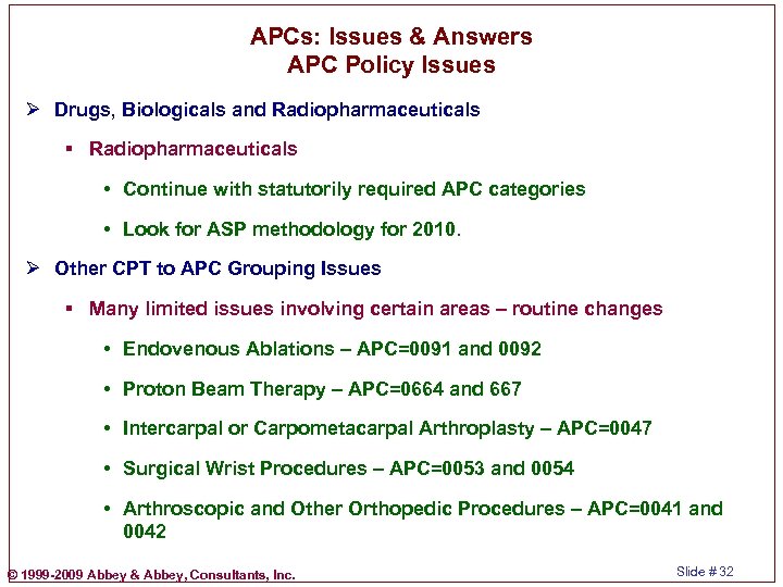 APCs: Issues & Answers APC Policy Issues Ø Drugs, Biologicals and Radiopharmaceuticals § Radiopharmaceuticals