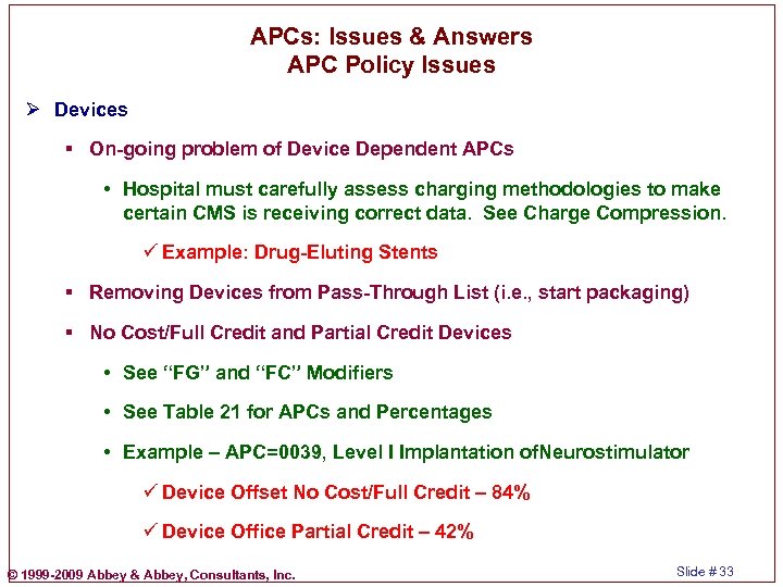 APCs: Issues & Answers APC Policy Issues Ø Devices § On-going problem of Device
